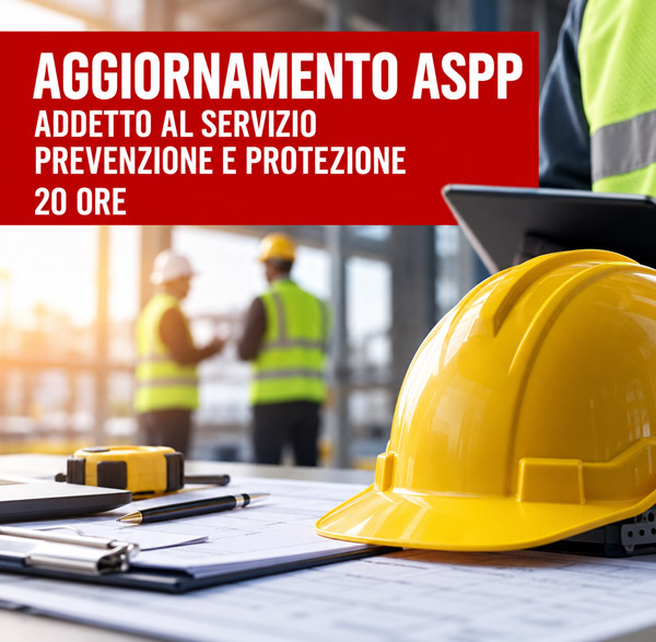 Corso Aggiornamento ASPP – Addetto al Servizio Prevenzione e Protezione – 20 ore