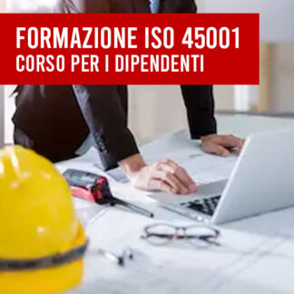 Corso di Formazione ISO 45001:2018 - Dipendenti