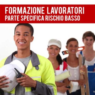 Corso Formazione Sicurezza Lavoratori - Parte Specifica Rischio Basso 4 ore